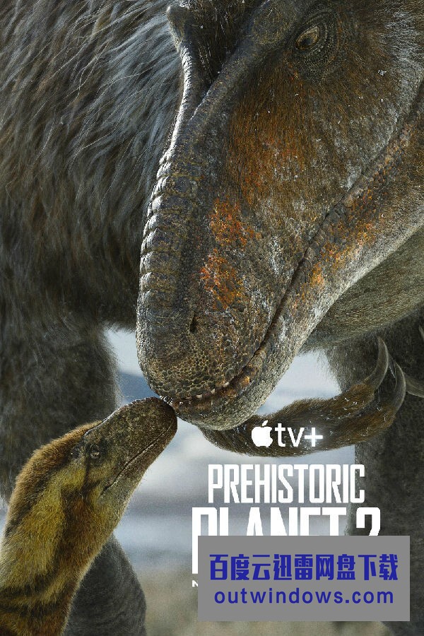 [电视剧][史前星球 Prehistoric Planet 第二季][全05集][英语中字]1080p|4k高清